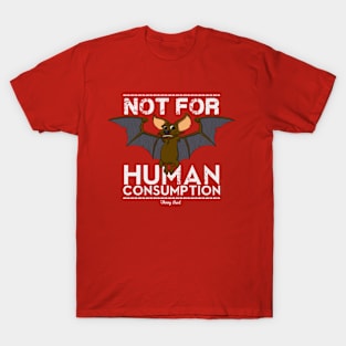 Not for Human Consumption T-Shirt
